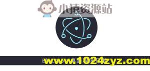 Electron 新手启航与桌面摄像头软件开发