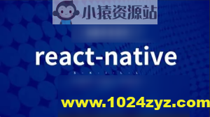 2025年最佳 React Native 课程 从入门到精通(英文版)