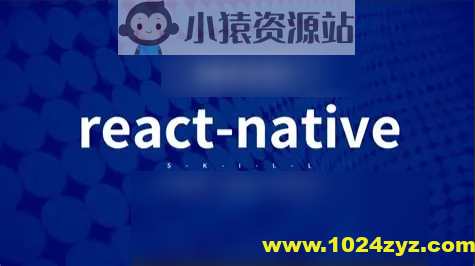 2025年最佳 React Native 课程 从入门到精通(英文版)
